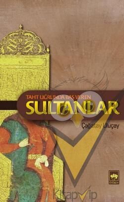 Taht Uğrunda Baş Veren Sultanlar