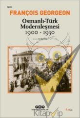 Osmanlı - Türk Modernleşmesi (1900 - 1930)