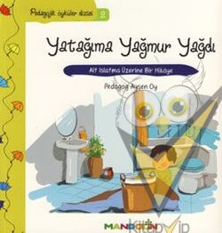 Pedagojik Öyküler: 2 - Yatağıma Yağmur Yağdı