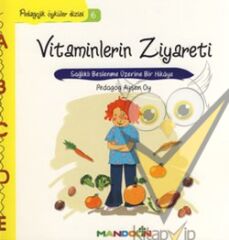 Pedagojik Öyküler: 6 - Vitaminlerin Ziyareti