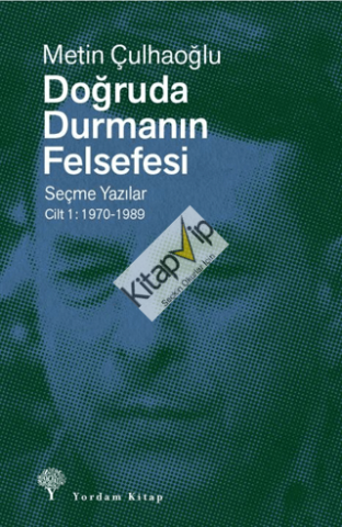Doğruda Durmanın Felsefesi Cilt 1