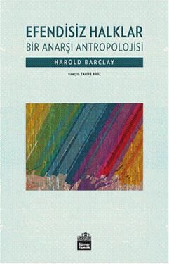 Efendisiz Halklar - Bir Anarşi Antropolojisi