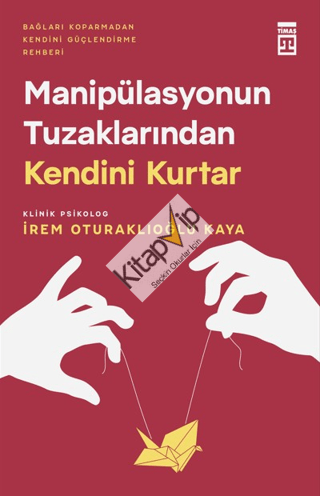 Manipülasyonun Tuzaklarından Kendini Kurtar