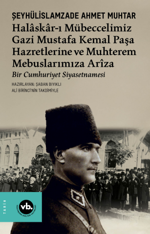 Halaskar-ı Mübeccelimiz Gazi Mustafa Kemal Paşa Hazretlerine Ve Muhterem Mebuslarımıza Ariza