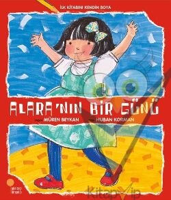 İlk Kitabını Kendin Boya - Alara’nın Bir Günü