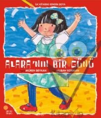 İlk Kitabını Kendin Boya - Alara’nın Bir Günü