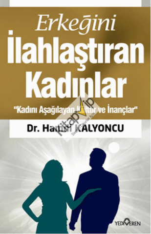 Erkeğini İlahlaştıran Kadınlar