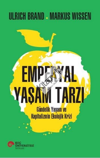 Emperyal Yaşam Tarzı Gündelik Yaşam ve Kapitalizmin Ekolojik Krizi
