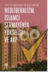 Neoliberalizm, İslamcı Sermayenin Yükselişi ve Akp