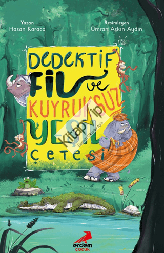 Dedektif Fil ve Kuyruksuz Yeşil Çetesi