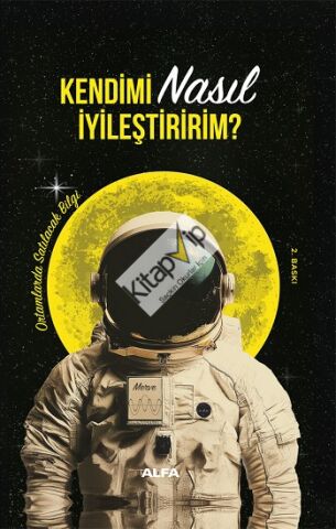 Kendimi Nasıl İyileştiririm? - Ortamlarda Satılacak Bilgi (Ciltli)