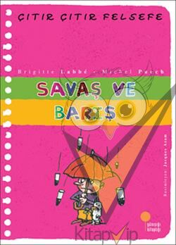 Çıtır Çıtır Felsefe Serisi 07 - Savaş ve Barış
