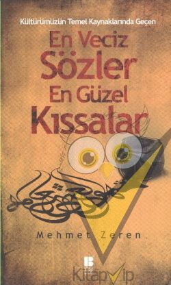 Kültürümüzün Temel Kaynaklarından Geçen En Veciz Sözler En Güzel Kıssalar
