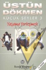Küçük Şeyler 3 - Yaşama Yerleşmek
