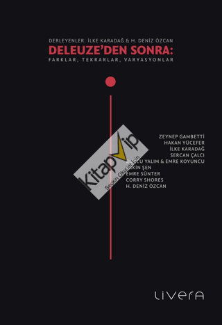 Deleuze’den Sonra: Farklar, Tekrarlar, Varyasyonlar