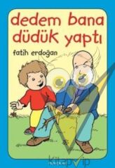 Dedem Bana Düdük Yaptı