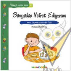 Pedagojik Öyküler: 9 - Bamyadan Nefret Ediyorum