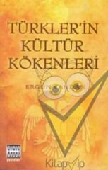 Türkler’in Kültür Kökenleri