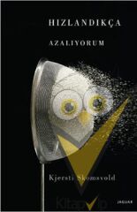 Hızlandıkça Azalıyorum