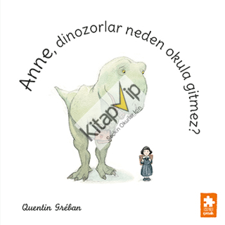 Anne, Dinozorlar Neden Okula Gitmez?