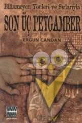 Bilinmeyen Yönleri ve Sırlarıyla Son Üç Peygamber