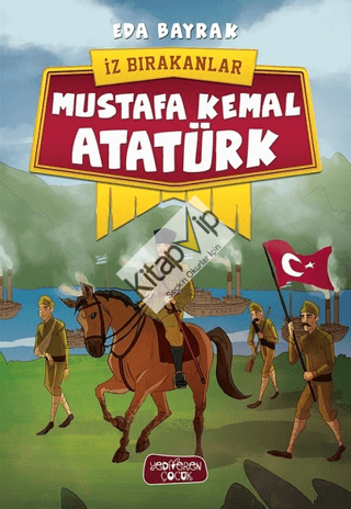 Mustafa Kemal Atatürk - İz Bırakanlar