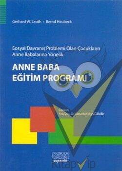 Sosyal Davranış Problemi Olan Çocukların Anne Babalarına Yönelik Anne Baba Eğitim Programı
