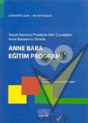 Sosyal Davranış Problemi Olan Çocukların Anne Babalarına Yönelik Anne Baba Eğitim Programı