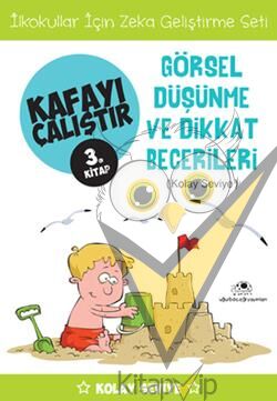 Kafayı Çalıştır 3 - Görsel Düşünme ve Dikkat Becerileri (Kolay Seviye)
