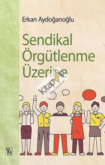 Sendikal Örgütlenme Üzerine