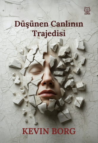 Düşünen Canlının Trajedisi