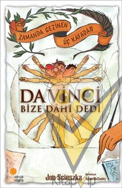 Zamanda Gezinen Üç Kafadar - Da Vinci Bize Dahi Dedi
