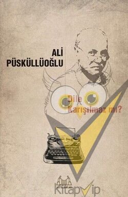 Dile Karışılmaz mı?