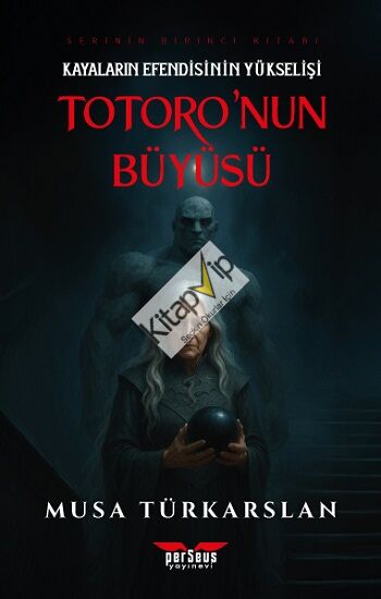 Totoro'nun Büyüsü - 1 - Kayaların Efendisinin Yükselişi