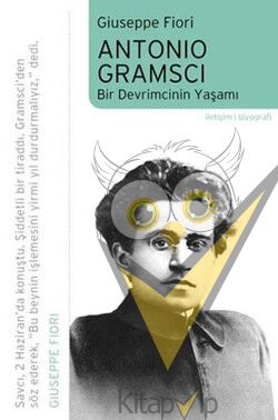 Antonio Gramsci: Bir Devrimcinin Yaşamı