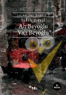 Ah Beyoğlu Vah Beyoğlu - Salâh Bey Tarihi: 2