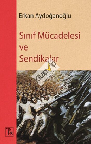 Sınıf Mücadelesi ve Sendikalar
