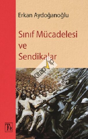 Sınıf Mücadelesi ve Sendikalar