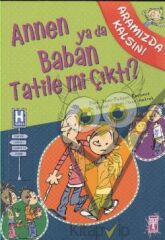 Annen ya da Baban Tatile mi Çıktı?