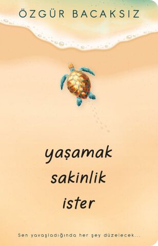 Yaşamak Sakinlik İster