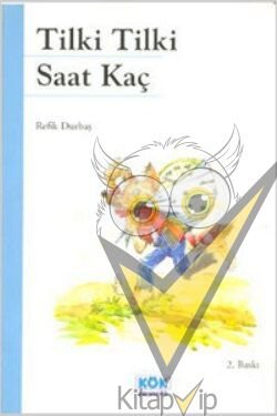 Tilki Tilki Saat Kaç?