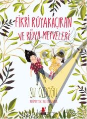 Fikri Rüyakaçıran ve Rüya Meyveleri
