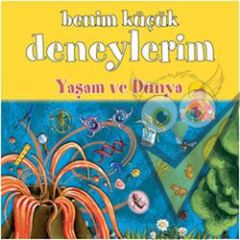 Benim Küçük Deneylerim - Yaşam ve Dünya