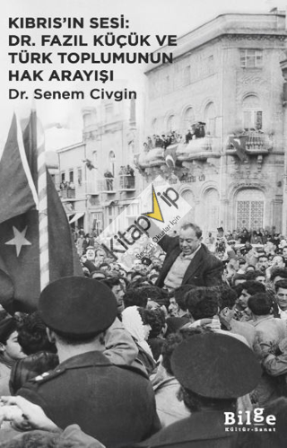 Kıbrıs’ın Sesi: Dr. Fazıl Küçük ve Türk Toplumunun Hak Arayışı