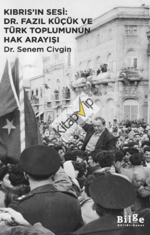 Kıbrıs’ın Sesi: Dr. Fazıl Küçük ve Türk Toplumunun Hak Arayışı