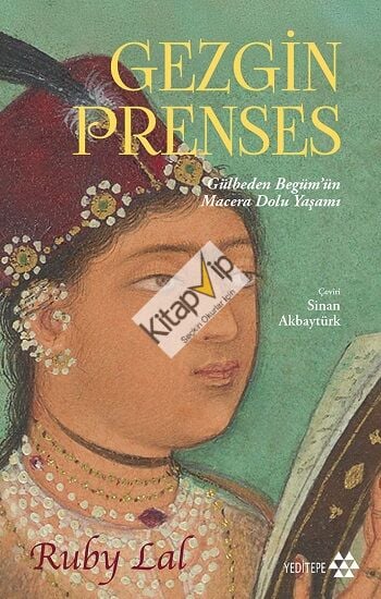 Gezgin Prenses;Gülbeden Begüm’ün Macera Dolu Yaşamı