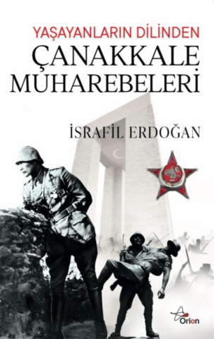 Yaşayanların Dilinden Çanakkale Muharebeleri