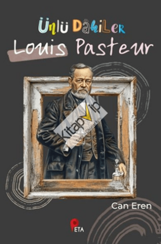 Ünlü Dahiler: Louis Pasteur