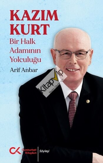 Kazım Kurt - Bir Halk Adamının Yolculuğu