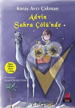 Advin Sahra Çölü'nde - İlginç Ülkeler Dizisi 1. Kitap